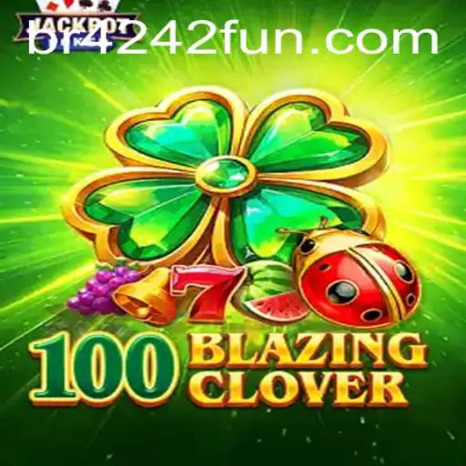 Explore '100BlazingClover': A New Era of Gaming with 4242.fun